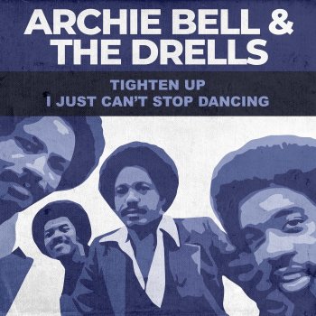 Archie Bell & The Drells I Just Can't Stop Dancing (Rerecorded)