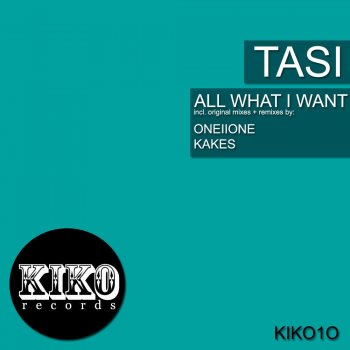 Tasi All What I Want - Kakes Remix