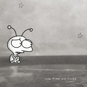 Moby One Time We Lived (Radio Edit)