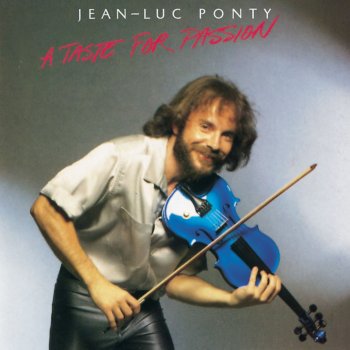 Jean-Luc Ponty A Taste for Passion
