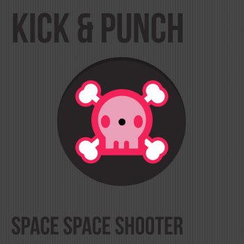 Kick & Punch Space Space Shooter (Disko Warp Brand New Remix)