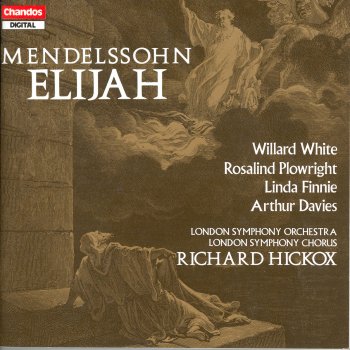 Felix Mendelssohn feat. Richard Hickox, London Symphony Orchestra, Linda Finnie & Willard White Elijah, Oratorio, Op. 70, Part 2: No. 30, Recitative "The Angel"