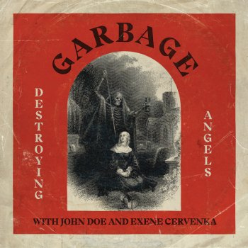 Garbage feat. John Doe & Exene Cervenka Destroying Angels