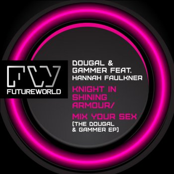 Dougal & Gammer feat. Hannah Faulkner Knight in Shining Armour (Radio Mix) [feat. Hannah Faulkner]