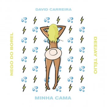 David Carreira Minha Cama (feat. Nego do Borel & Deejay Telio)