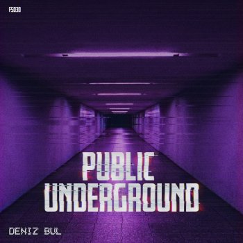 Deniz Bul Public Underground