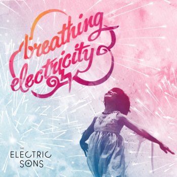 The Electric Sons Breathing Electricity