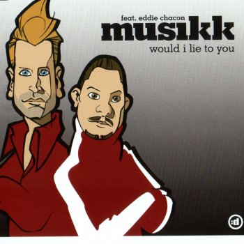 Musikk feat. Eddie Chacon Would I Lie To You (Radio Edit)