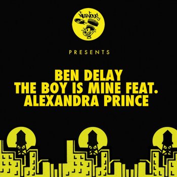 Ben Delay feat. Alexandra Prince The Boy Is Mine (feat. Alexandra Prince) - Alternative Mix