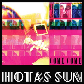 Hot As Sun Come Come (Tokyo Police Club Remix)