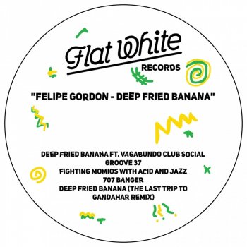 Felipe Gordon feat. Vagabundo Club Social Deep Fried Banana (The Last Trip to Gandahar Remix)