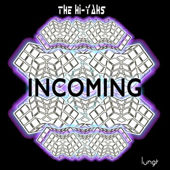 The Hi-Yahs INCOMING - Original Mix