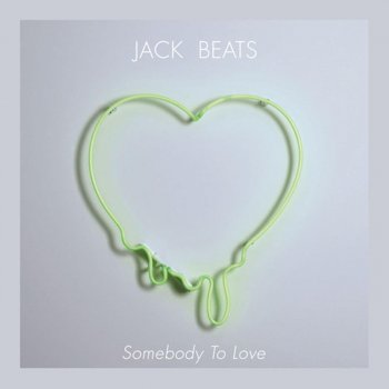 Jack Beats feat. Jess Mills Somebody to Love