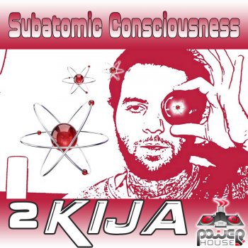 2Kija The Subatomic Consciousness