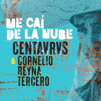 Centavrvs feat. Cornelio Reyna Tercero Me Caí De La Nube