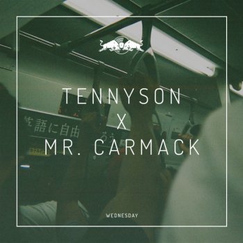 Tennyson feat. Mr. Carmack Wednesday