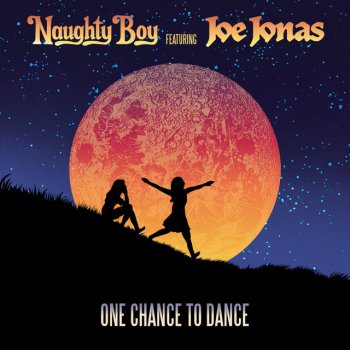Naughty Boy feat. Joe Jonas One Chance To Dance