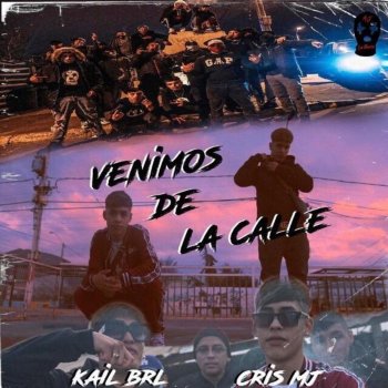 Kail BRL feat. Cris Mj Venimos de la Calle