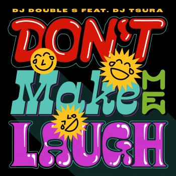 DJ Double S Don't Make Me Laugh (feat. DJ Tsura) [Remastered]
