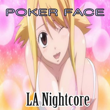 LA Nightcore Poker Face (Nightcore Version)