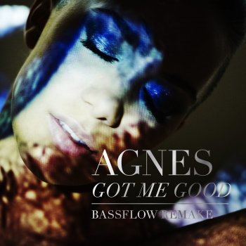 Agnes Got Me Good (Bassflow Remake)