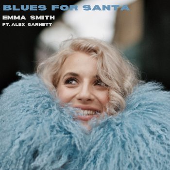 Emma Smith Blues for Santa (feat. Alex Garnett)