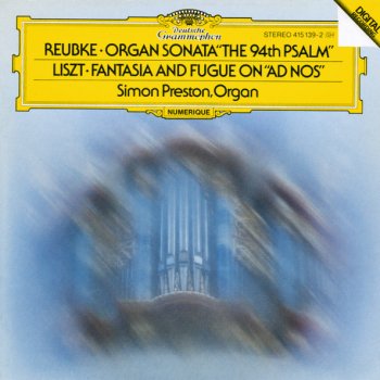 Franz Liszt feat. Simon Preston Fantasy and Fugue on "Ad nos, ad salutarem undam", S. 259: 3. Allegro deciso - Fuga (Allegretto con moto - ...)