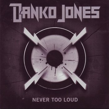 Danko Jones Never Too Loud
