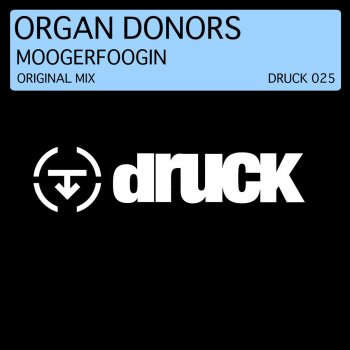 Organ Donors Moogerfoogin (Orginal Mix)