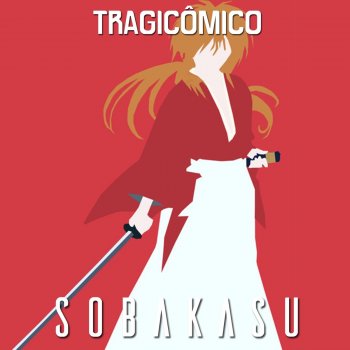 Tragicômico Sobakasu (De "Samurai X")