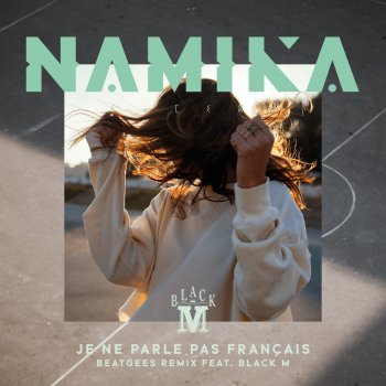 Namika feat. Black M & Beatgees Je ne parle pas français - Beatgees Remix