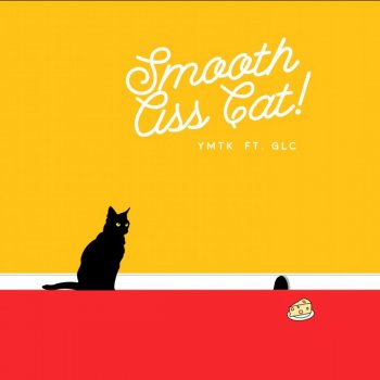 Ymtk feat. GLC Smooth Ass Cat
