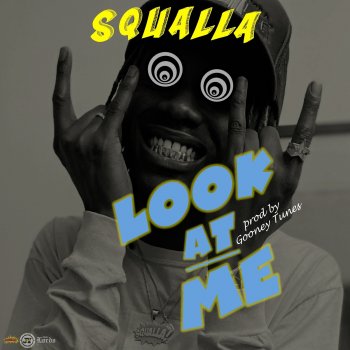 Squalla Look At Me