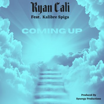 Ryan Cali Coming Up (feat. Kalibre Spiga)