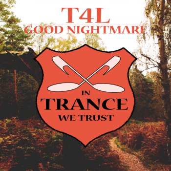 T4L Good Nightmare (Rave Mix)