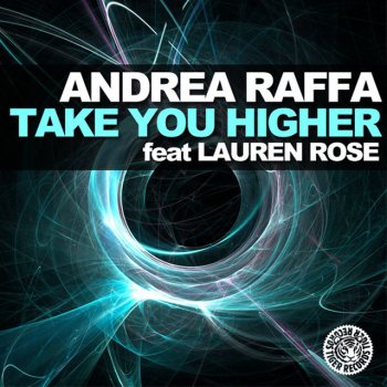 Andrea Raffa feat. Lauren Rose Take You Higher - Original Mix