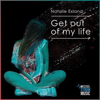 Natalie Exland Get out of My Life (Sascha Weberknecht DnB Encode Edit)