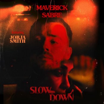 Maverick Sabre feat. Jorja Smith Slow Down