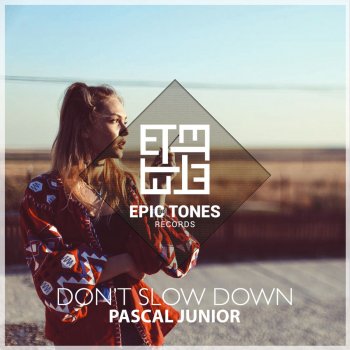 Pascal Junior Don't Slow Down - Original Mix