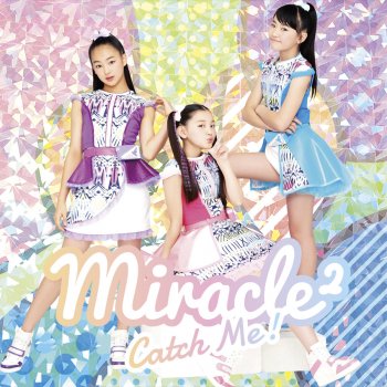 Miracle Miracle From Miracle Tunes Catch Me! -カラオケ-