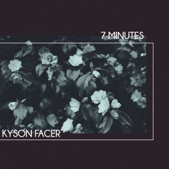 Kyson Facer 7 Minutes