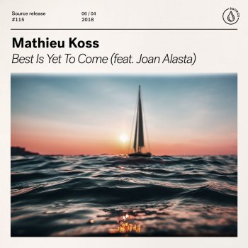 Mathieu Koss feat. Joan Alasta Best Is yet to Come