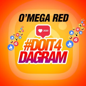 O'Mega Red #Doit4DaGram
