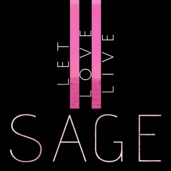 Sage Let Love Live