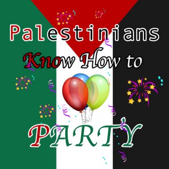 Rucka Rucka Ali Palestinians (Know How to Party)
