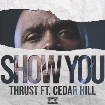 Thrust OG feat. Cedar Hill Show You
