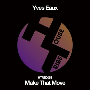 Yves Eaux Make That Move