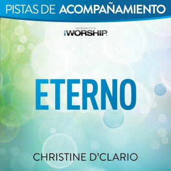 Christine D'Clario Eterno (con Cuando los santos marchen ya) [Live]