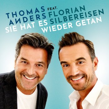 Thomas Anders feat. Florian Silbereisen Sie hat es wieder getan (feat. Florian Silbereisen)