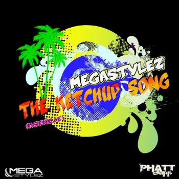 Megastylez The Ketchup Song (Asereje) [Edit]